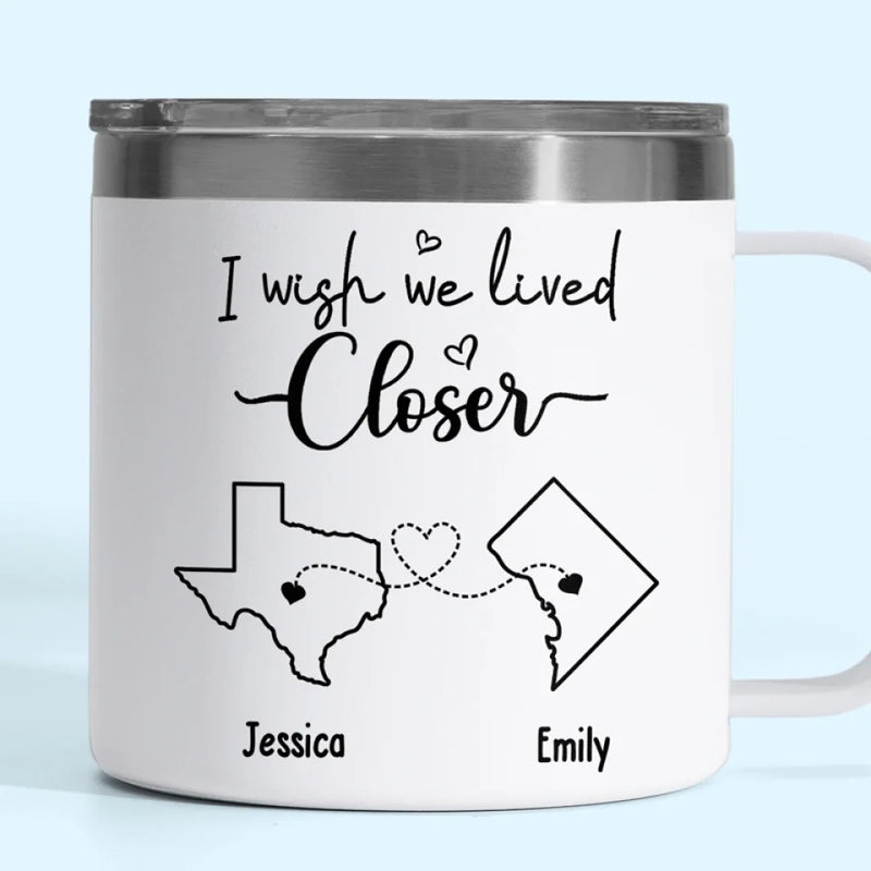 Separation Doesn't Take Away From Friendship, But I Wish We Lived Closer - Bestie Personalized Custom 14oz Stainless Steel Tumbler With Handle - Gift For Best Friends, BFF, Sisters