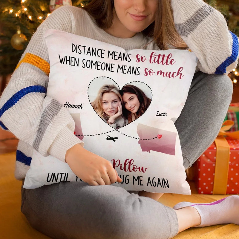 Custom Photo Distance Means So Little When Someone Means So Much - Bestie Personalized Custom Pillow - Gift For Best Friends, BFF, Sisters