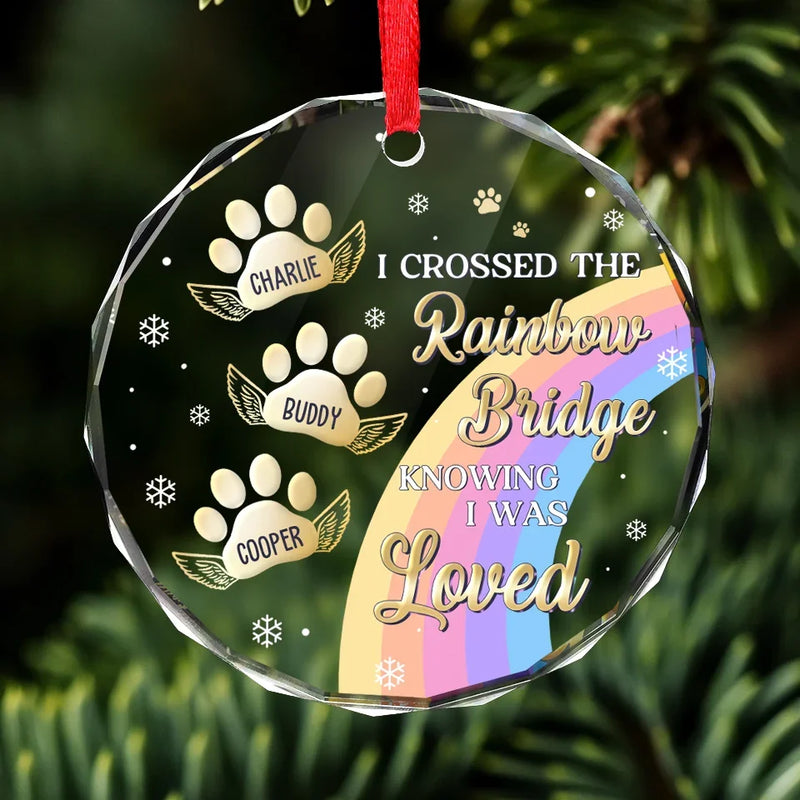 I Crossed The Rainbow Bridge Knowing I Was Loved - Memorial Personalized Custom Circle Glass Ornament - New Arrival, Sympathy Gift, Christmas Gift For Pet Owners, Pet Lovers AMZ