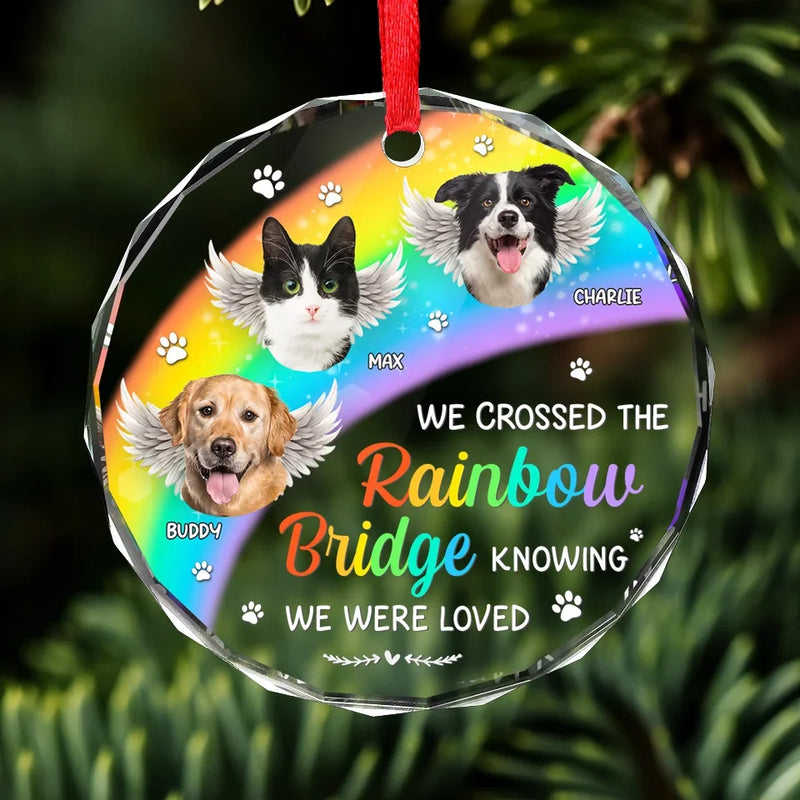 Custom Photo We Crossed The Rainbow Bridge Knowing We Were Loved - Memorial Personalized Custom Circle Glass Ornament - Sympathy Gift, Christmas Gift For Pet Owners, Pet Lovers