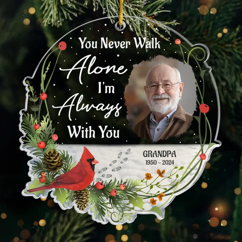 Custom Photo You Never Walk Alone - Memorial Personalized Custom Ornament - Acrylic Custom Shaped - Sympathy Gift, Christmas Gift For Family Members