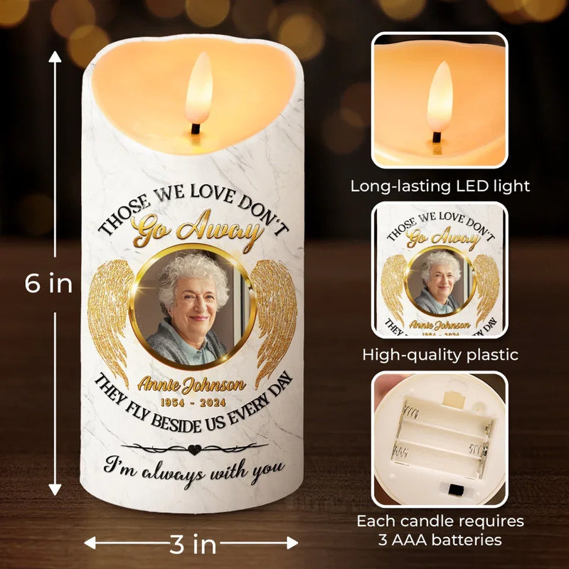 Custom Photo Those We Love Don't Go Away, They Fly Beside Us Everyday - Memorial Personalized Custom LED Candle - Sympathy Gift, Christmas Gift For Family Members