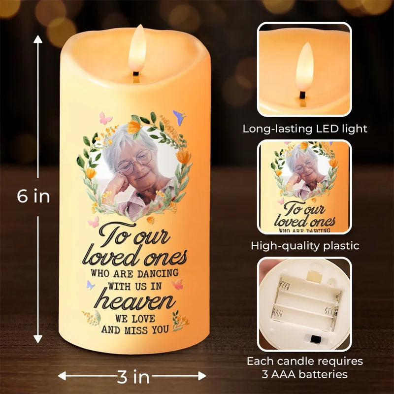 Custom Photo To Our Loved Ones Who Are Dancing With Us In Heaven - Memorial Personalized Custom LED Candle - Sympathy Gift, Christmas Gift For Family Members