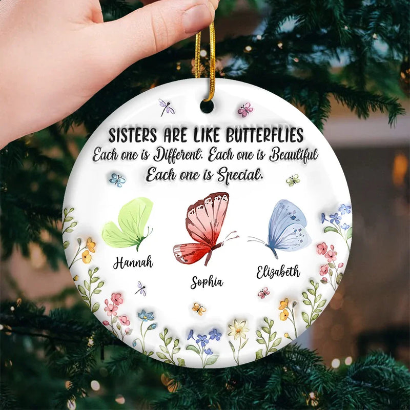 Sisters Are Like Butterflies - Bestie Personalized Custom 3D Inflated Effect Printed Ornament - Ceramic Round Shaped - Christmas Gift For Best Friends, BFF, Sisters