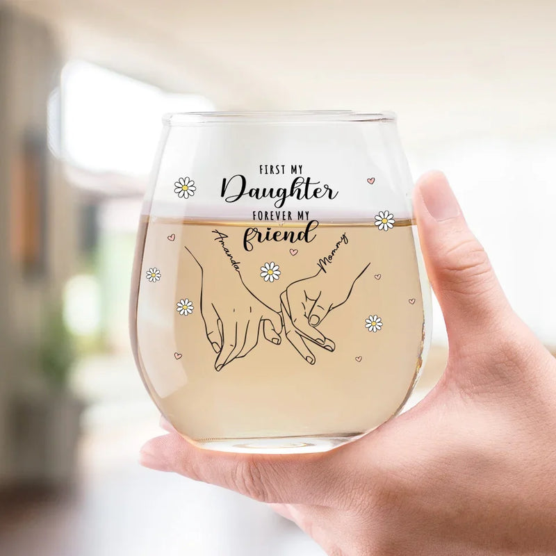 First My Daughter Forever My Friend - Family Personalized Custom Wine Glass - Christmas Gift For Daughter, Grandchild