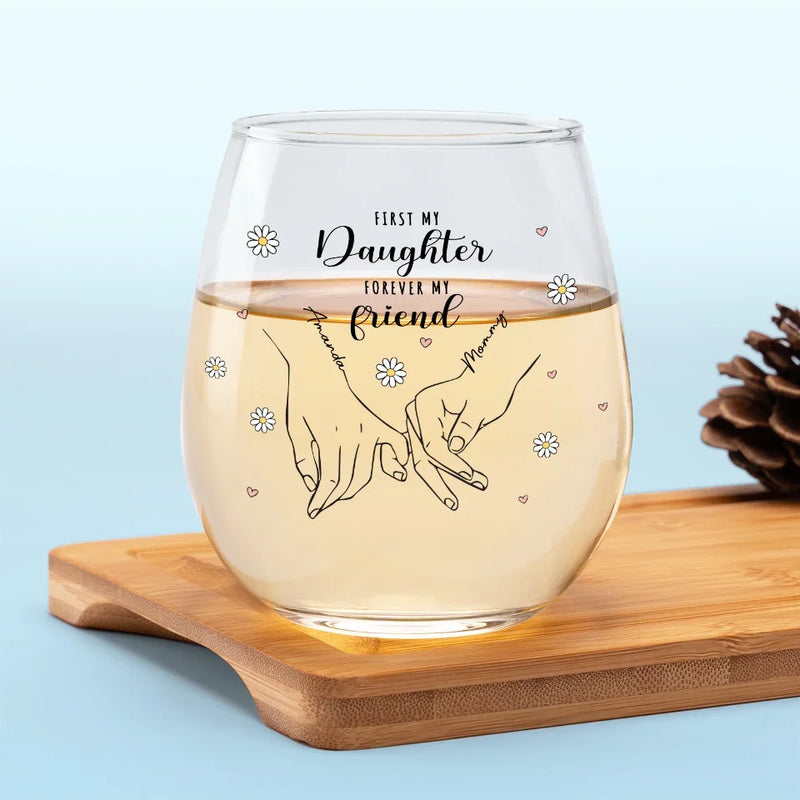 First My Daughter Forever My Friend - Family Personalized Custom Wine Glass - Christmas Gift For Daughter, Grandchild