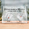 Location Map Distance Means So Little When Someone Means So Much - Couple Personalized Custom Map Rectangle Shaped Acrylic Plaque - Map Art, Gift For Husband Wife, Anniversary