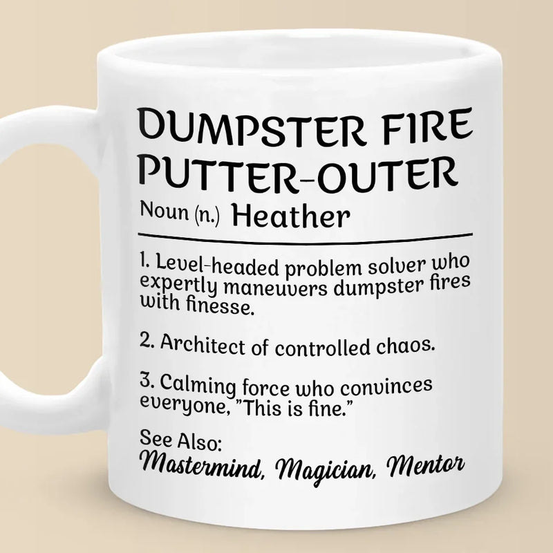 Mastering Chaos One Dumpster Fire At A Time - Coworker Personalized Custom Mug - Gift For Coworkers, Work Friends, Colleagues