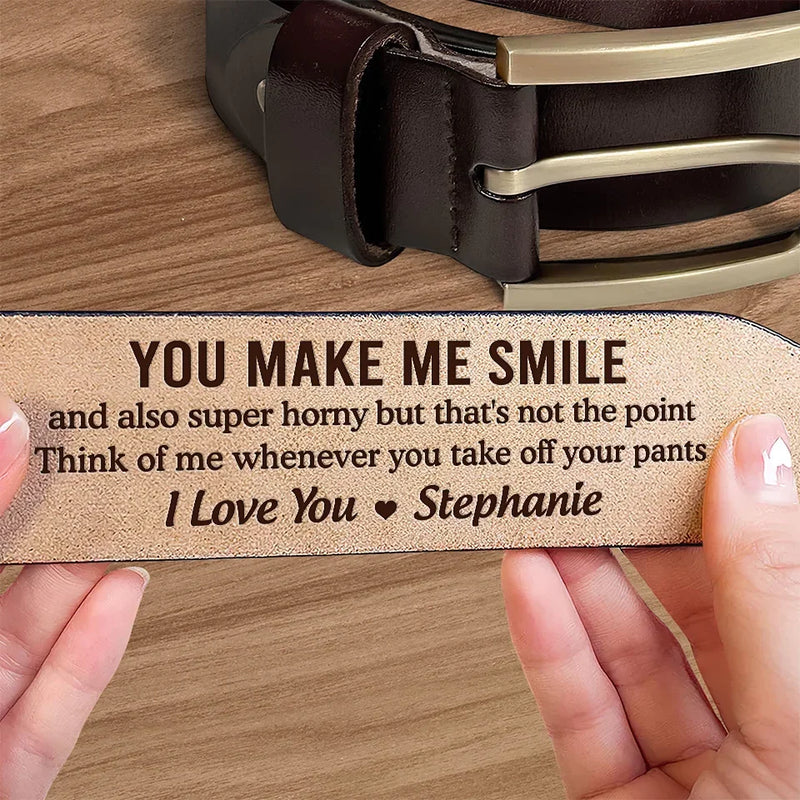 You Make Me Smile - Couple Personalized Custom Engraved Leather Belt - Gift For Husband Wife, Anniversary