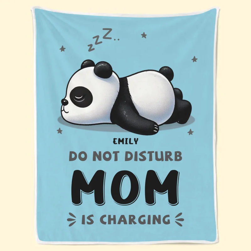 Do Not Disturb Mom Is Charging - Family Personalized Custom Blanket - Gift For Mom, Grandma