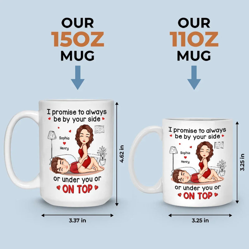 I Promise To Always Be By Your Side - Couple Personalized Custom Mug - Gift For Husband Wife, Anniversary