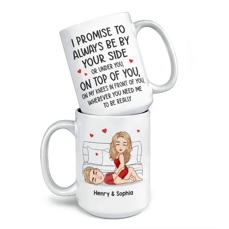 I Promise To Be By Your Side Forever - Couple Personalized Custom Mug - Gift For Husband Wife, Anniversary