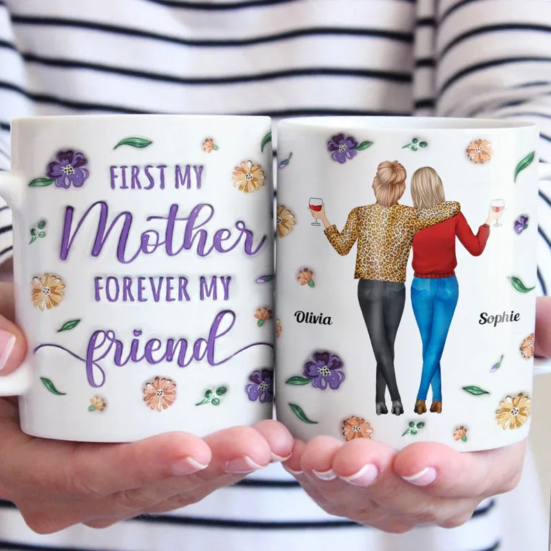First My Daughter, Forever My Best Friend - Family Personalized Custom 3D Inflated Effect Printed Mug - Gift For Mom, Daughter