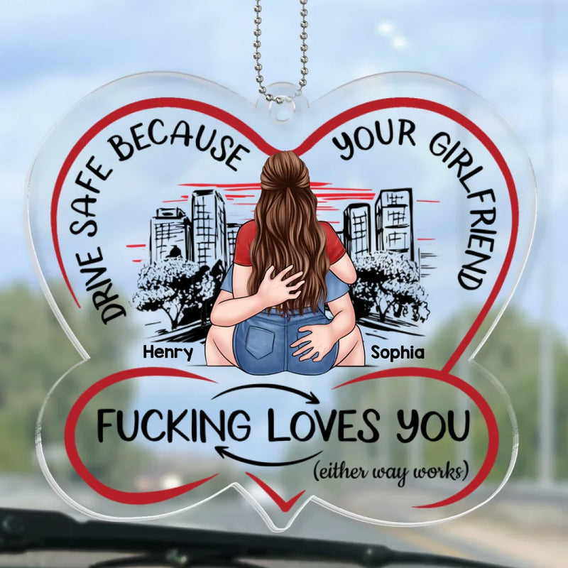 Drive Carefully, My Handsome Friend - Couple Personalized Custom Car Ornament - Acrylic Custom Shaped - Gift For Husband Wife, Anniversary