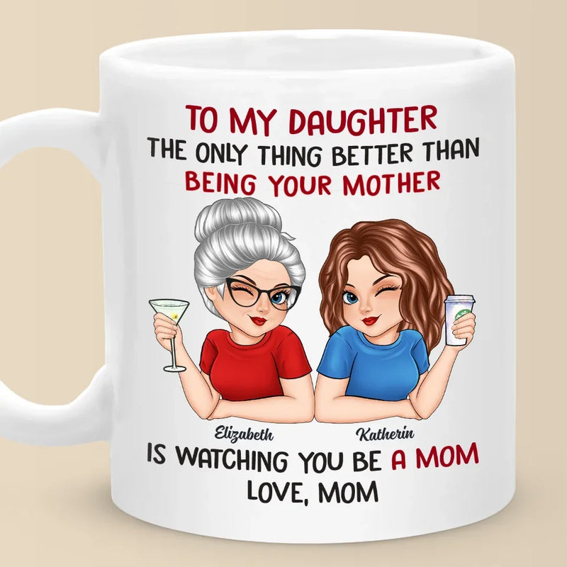 My Greatest Reward Is Seeing You Thrive As A Mother - Family Personalized Custom Mug - Gift For Mom, Daughter