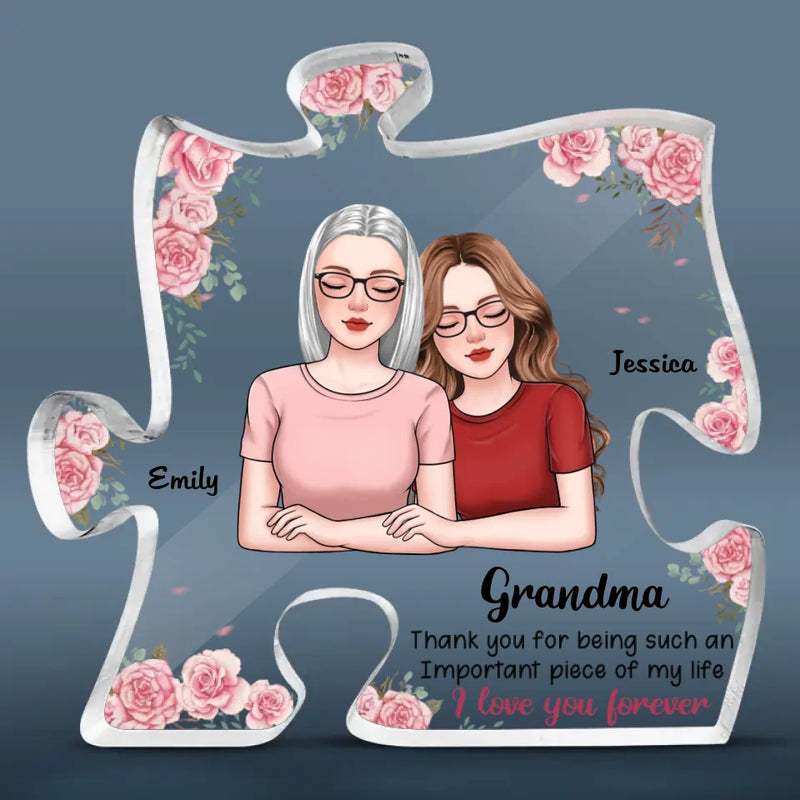 Thank You For Being Such An Important Piece Of My Life - Family Personalized Custom Puzzle Shaped Acrylic Plaque - Gift For Mom, Grandma