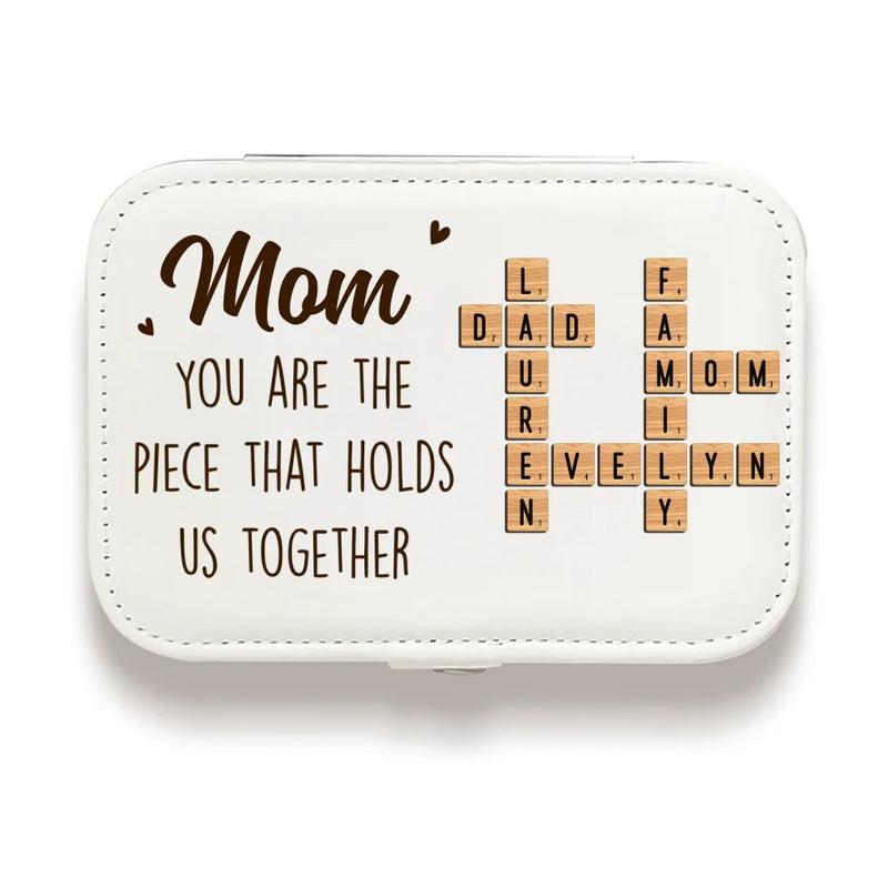 You Are The Piece That Holds Us Together - Family Personalized Custom Jewelry Case - Gift For Mom, Daughter