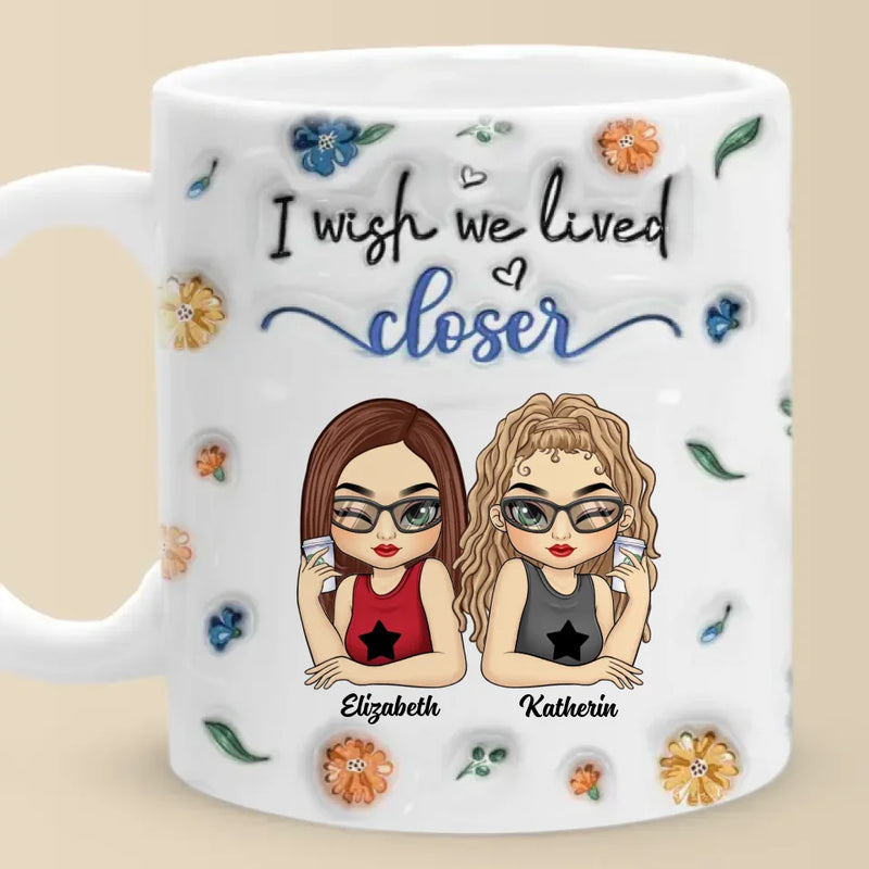 Friends By Chance, Besties By Choice - Bestie Personalized Custom 3D Inflated Effect Printed Mug - Gift For Best Friends, BFF, Sisters
