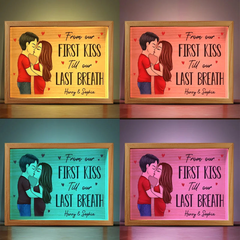 From First Kiss Till Our Last Breath - Couple Personalized Custom Frame Light Box - Gift For Husband Wife, Anniversary