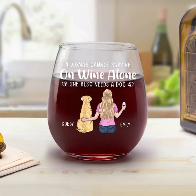 A Woman Cannot Survive On Wine Alone - Dog Personalized Custom Wine Glass - Gift For Pet Owners, Pet Lovers