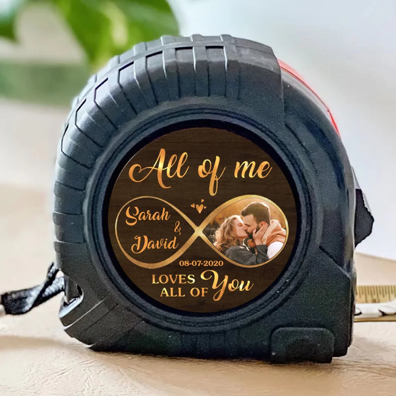 Custom Photo All Of Me Loves All Of You - Couple Personalized Custom Tape Measure - Gift For Husband Wife, Anniversary