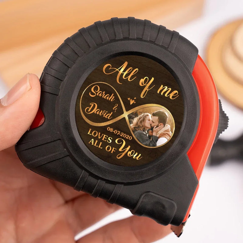 Custom Photo All Of Me Loves All Of You - Couple Personalized Custom Tape Measure - Gift For Husband Wife, Anniversary