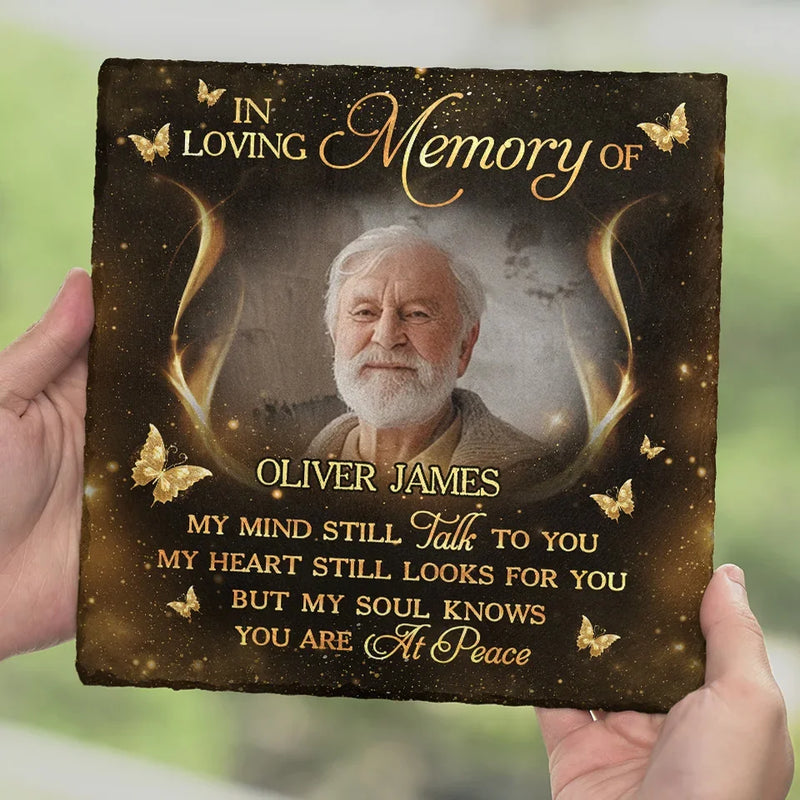 Custom Photo My Mind Talks To You, My Heart Looks For You - Memorial Personalized Custom Square Shaped Memorial Stone - Sympathy Gift For Family Members