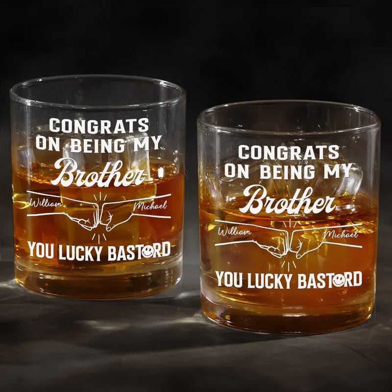 Congrats On Being My Brother - Family Personalized Custom Whiskey Glass - Gift For Family Members