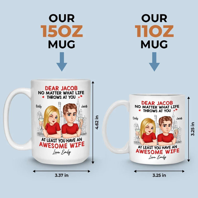 You Have An Awesome Husband - Couple Personalized Custom Mug - Gift For Husband Wife, Anniversary