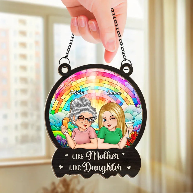 Like Mother Like Daughters - Family Personalized Window Hanging Suncatcher - Gift For Mom, Daughter