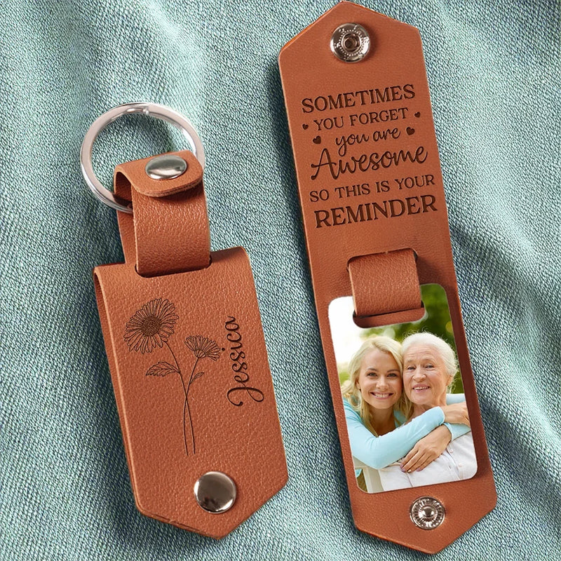 Custom Photo Sometimes You Forget You Are Awesome - Family Personalized Custom Engraved Leather Keychain - Gift For Family Members