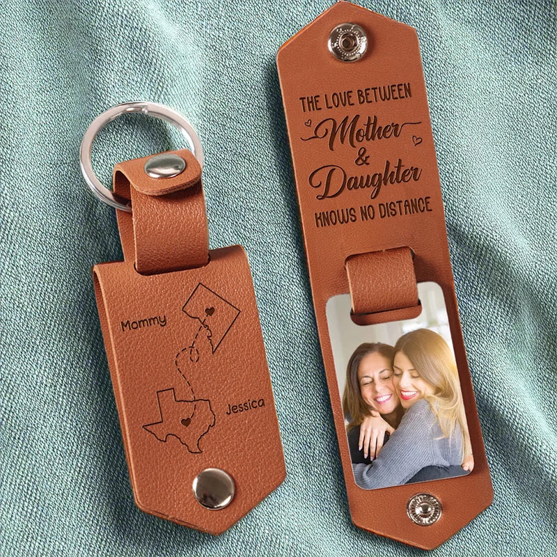 Custom Photo Love Between Mother And Daughter Knows No Distance - Family Personalized Custom Engraved Leather Keychain - Gift For Mom, Daughter
