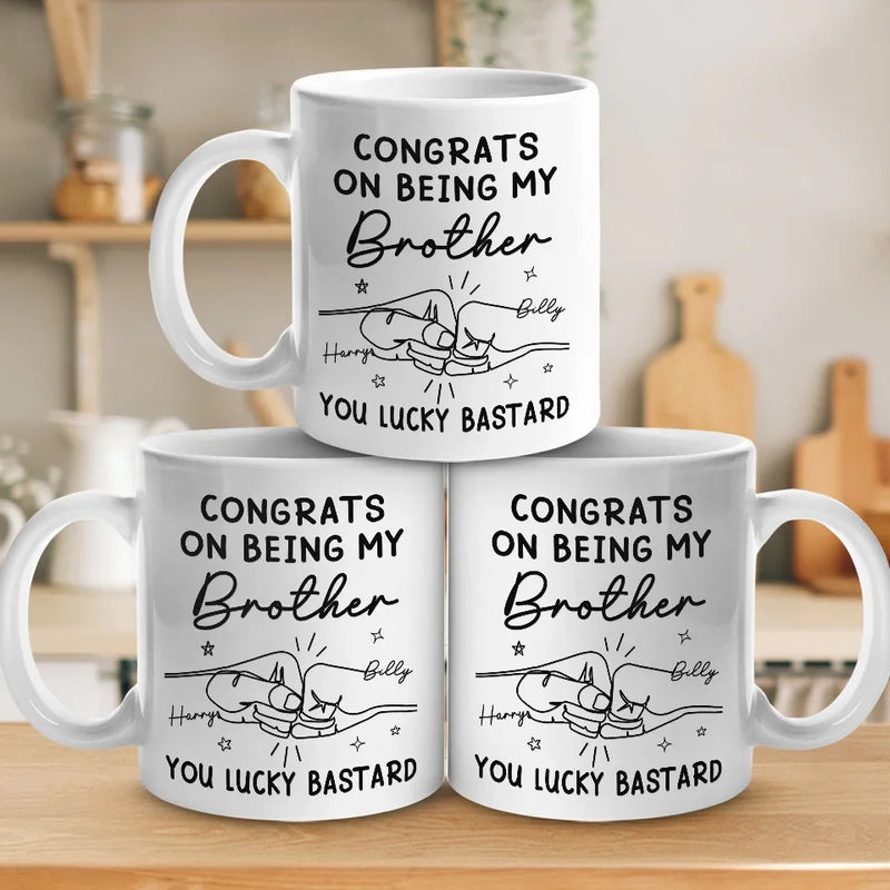 Congrats On Being My Brother - Family Personalized Custom Mug - Gift For Family Members