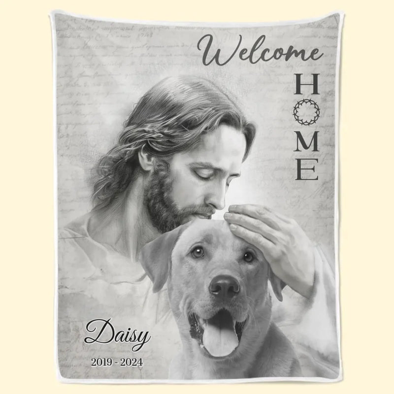 Custom Photo Welcome Home - Memorial Personalized Custom Blanket - Sympathy Gift For Pet Owners, Pet Lovers