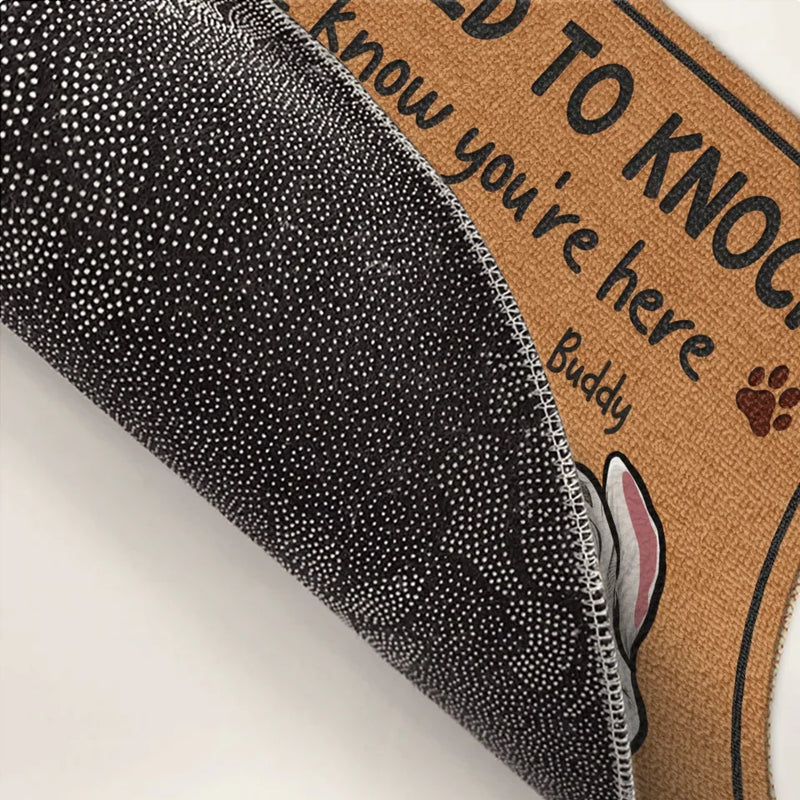 No Need To Knock, I Know You're Here - Dog Personalized Custom Home Decor Decorative Mat - House Warming Gift For Pet Owners, Pet Lovers