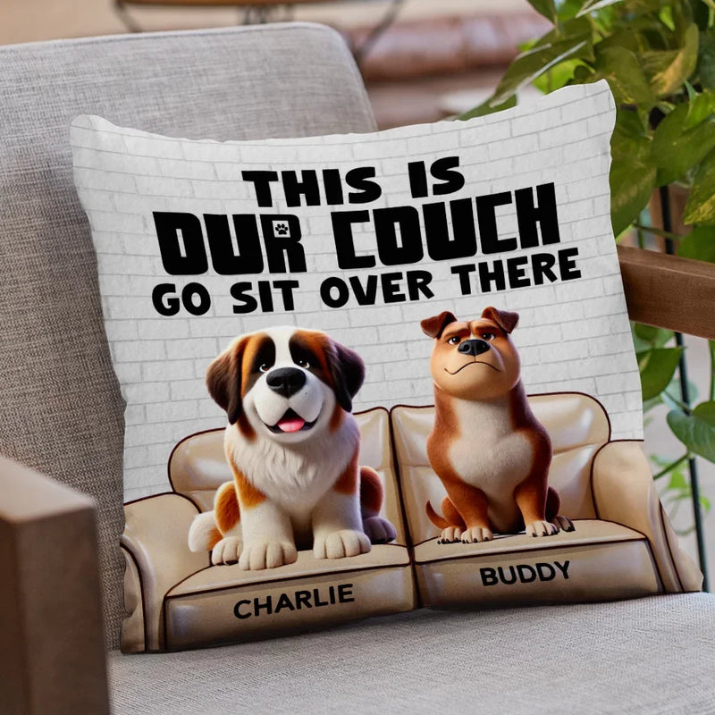 This Is My Couch, Go Sit Over There - Dog Personalized Custom Pillow - Gift For Pet Owners, Pet Lovers