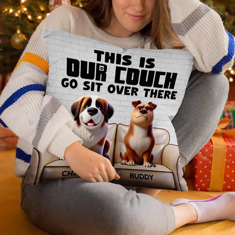 This Is My Couch, Go Sit Over There - Dog Personalized Custom Pillow - Gift For Pet Owners, Pet Lovers