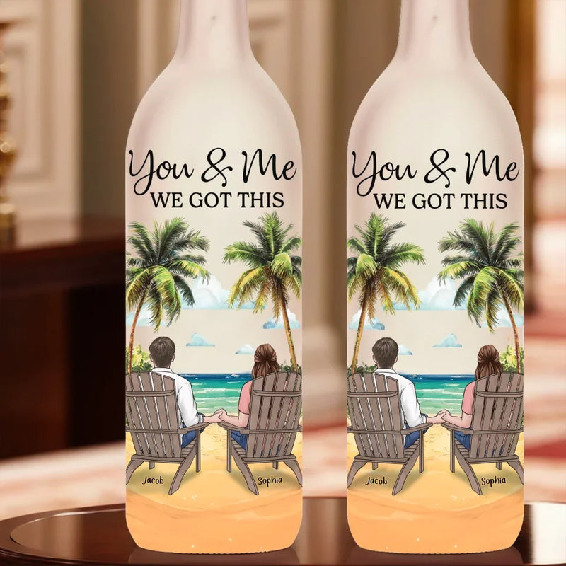 You And Me, We Got This - Couple Personalized Custom Bottle Lamp - Gift For Husband Wife, Anniversary