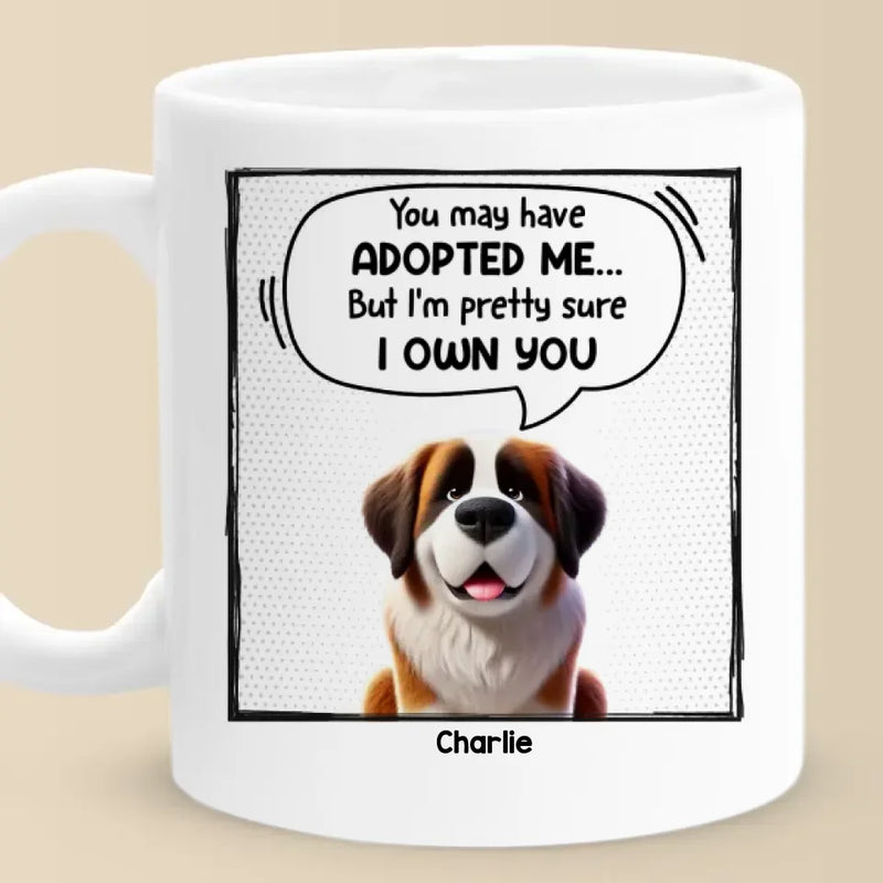 I'm Pretty Sure I Own You - Dog Personalized Custom Mug - Gift For Pet Owners, Pet Lovers