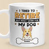 I Work For My Dog - Dog Personalized Custom Mug - Appreciation, Retirement Gift For Coworkers, Work Friends, Colleagues, Family Members, Pet Owners, Pet Lovers