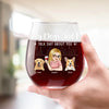 My Pets & Wine Make Everything Fine - Dog & Cat Personalized Custom Wine Glass - Gift For Pet Owners, Pet Lovers