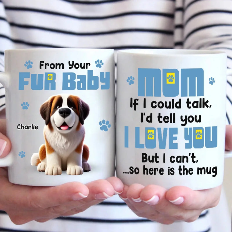 If We Could Talk, We'd Tell You We Love You - Dog Personalized Custom Mug - Gift For Pet Owners, Pet Lovers
