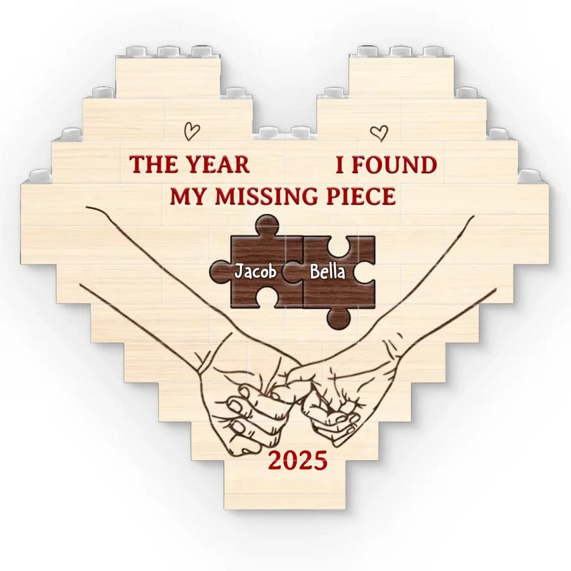 The Year I Found My Missing Piece - Couple Personalized Custom Heart Shaped Building Brick Blocks - Gift For Husband Wife, Anniversary