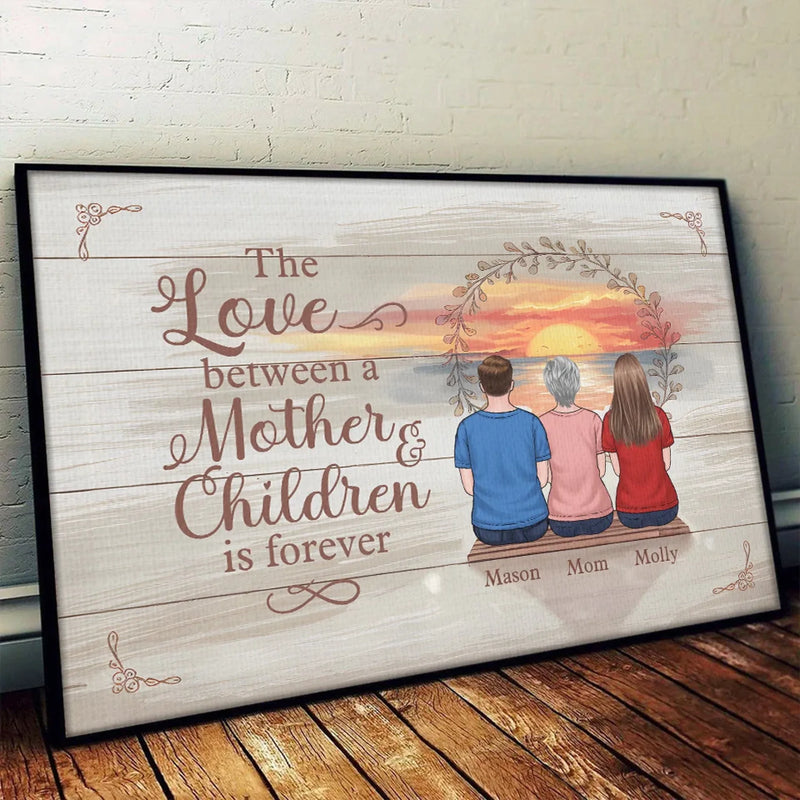 The Love Between A Mother And Children Is Forever - Family Personalized Custom Horizontal Poster - Gift For Mom