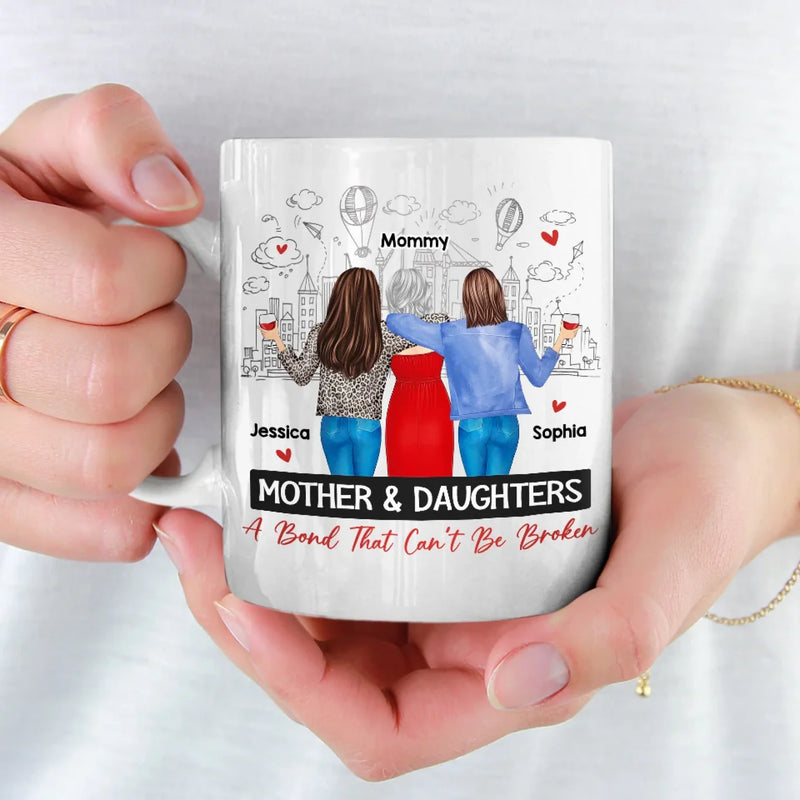 A Bond Unbreakable, A Love Unshakable - Family Personalized Custom Mug - Gift For Mom, Daughter