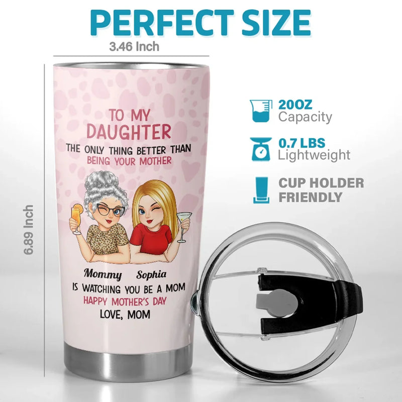 Watching You Be A Mom Is A Joy Beyond Words - Family Personalized Custom Tumbler - Gift For Mom, Daughter
