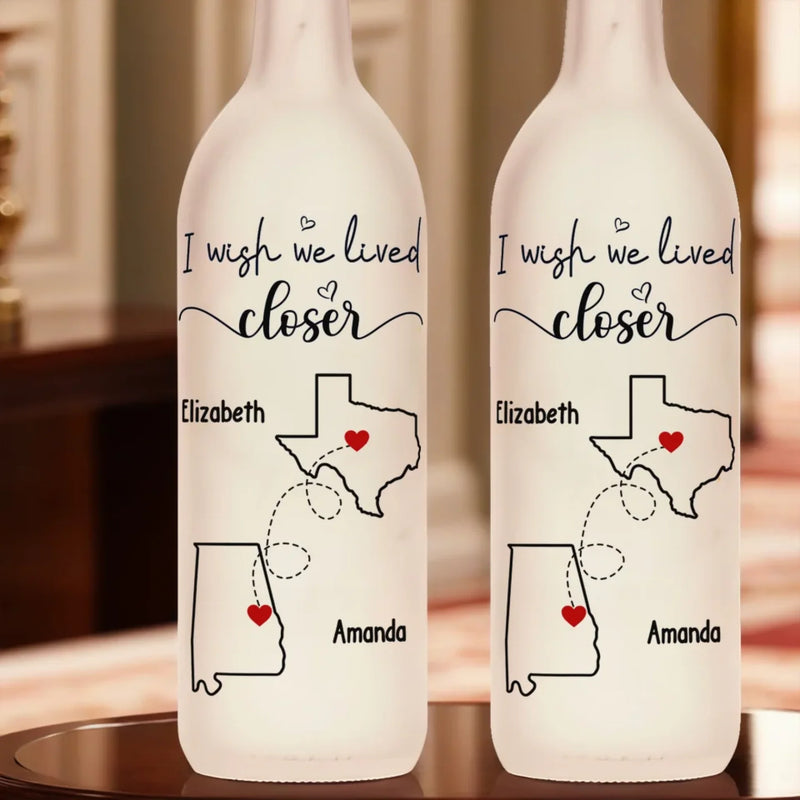 I Wish We Lived Closer - Bestie Personalized Custom Bottle Lamp - Gift For Best Friends, BFF, Sisters