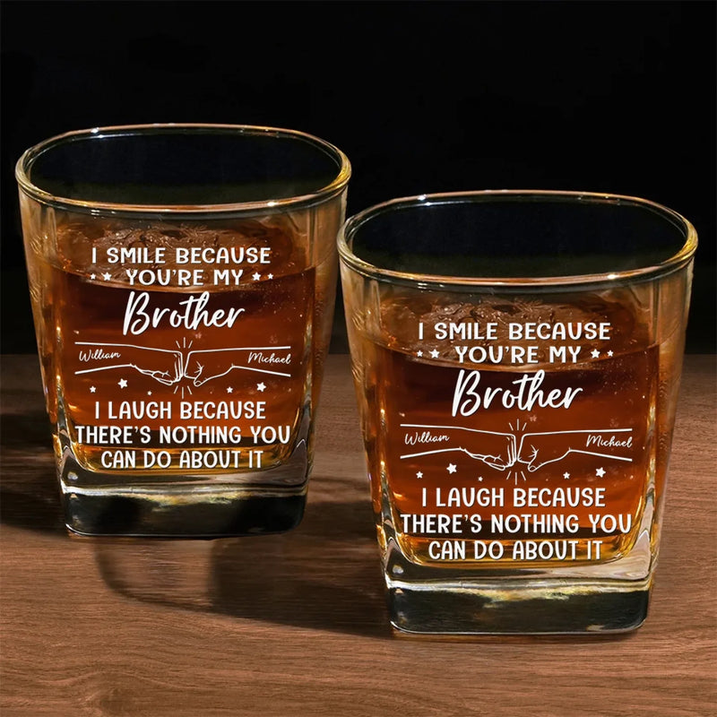 I Smile Because You're My Brother - Family Personalized Custom Square Whiskey Glass - Gift For Family Members