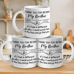 I Would Punch Him In The Face And Go Find You - Family Personalized Custom Mug - Gift For Brothers