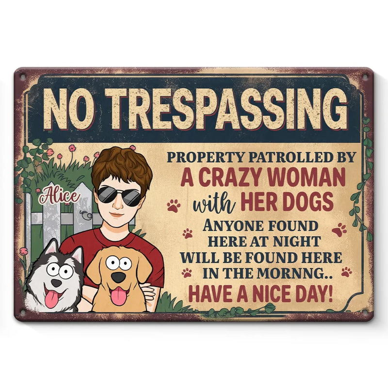 Patrolled By Dogs, Protected By Their Crazy Owner - Dog Personalized Custom Home Decor Metal Sign - House Warming Gift For Pet Owners, Pet Lovers